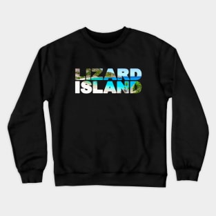 LIZARD ISLAND - North Queensland Australia Paradise! Crewneck Sweatshirt